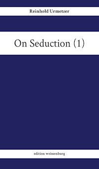 On Seduction (1) - Reinhold Urmetzer - ebook