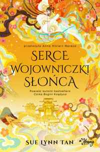 Serce Wojownika Słońca. Cykl Niebiańskie królestwo. Tom 2 - Sue Lynn Tan,Anna Hikiert-Bereza (tłum.) - książka
