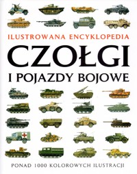 Czołgi i pojazdy bojowe. Ilustrowana encyklopedia - Robert Jackson - książka