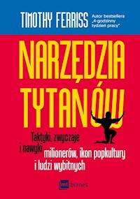 Narzędzia tytanów - Ferriss Timothy - ebook + książka