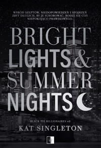 Bright Lights & Summer Nights. Seria Black Tie Billionaires. Tom 3 - Singleton Kat - książka