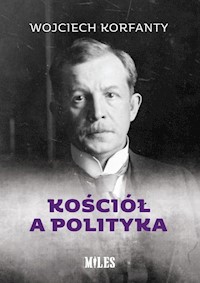 Kościół a polityka - Korfanty Wojciech - książka
