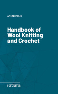 Handbook of Wool Knitting and Crochet - (anonymous) - ebook