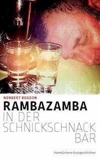 Rambazamba in der Schnickschnackbar - Norbert Bogdon - ebook