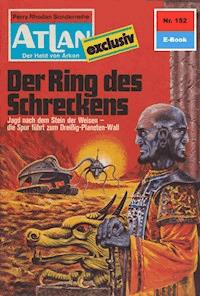 Atlan 152: Der Ring des Schreckens - H.G. Ewers - ebook