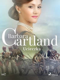 Ponadczasowe historie miłosne Barbary Cartland. Ucieczka - Ponadczasowe historie miłosne Barbary Cartland - Barbara Cartland - ebook