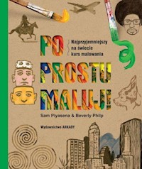 Po prostu maluj - Piyasena Sam, Philp Beverly - książka