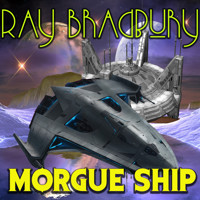 Morgue Ship - Ray Bradbury - audiobook