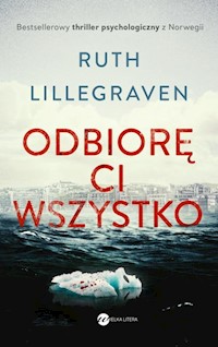 Odbiorę Ci wszystko - Ruth Lillegraven - ebook + audiobook + książka
