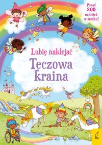 Lubię naklejać Tęczowa kraina - Brooks Felicity - książka