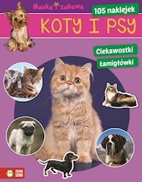 Koty i psy Nauka i zabawa - zbiorowa praca - książka