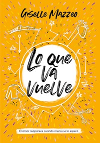 Lo que va vuelve - Giselle Mazzeo - ebook