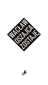 zostaję - Wacław Oszajca - książka