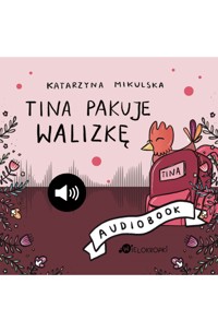 Tina pakuje walizkę - Katarzyna Mikulska - audiobook