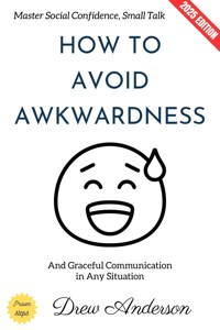 How to Avoid Awkwardness: - Drew Anderson - ebook