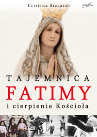 Tajemnica Fatimy i cierpienie Kościoła - Cristina Siccardi - ebook + książka