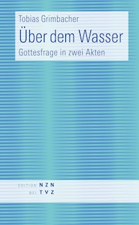 Über dem Wasser - Tobias Grimbacher - ebook