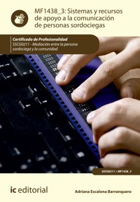 Sistemas y recursos de apoyo a la comunicación de personas sordociegas. SSCG0211 - Adriana Escalona Barranquero - ebook