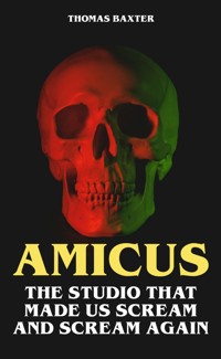 Amicus - The Studio That Made Us Scream and Scream Again - Thomas Baxter - ebook