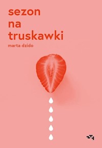 Sezon na truskawki - Dzido Marta - ebook + książka