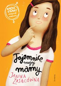 Tajemnice mojej mamy - Janina Zającówna - ebook + książka