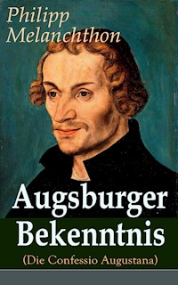 Augsburger Bekenntnis (Die Confessio Augustana) - Philipp Melanchthon - ebook