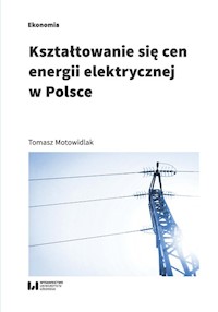 Kształtowanie się cen energii elektrycznej w Polsce - Tomasz Motowidlak - książka