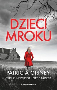 Dzieci mroku. Cykl z detektyw Lottie Parker - Patricia Gibney - ebook + książka