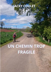 Un chemin trop fragile - Jacky Coulet - ebook