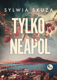 Tylko Neapol - Skuza Sylwia - ebook