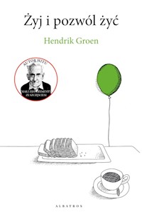 Żyj i pozwól żyć - Hendrik Groen - ebook + książka