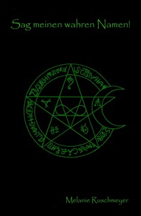Sag meinen wahren Namen! - Melanie Ruschmeyer - ebook