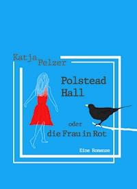 Polstead Hall oder Die Frau in Rot - Katja Pelzer - ebook