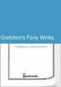 Gretchen's Forty Winks - Francis Scott Fitzgerald - darmowy ebook