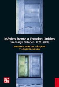 México frente a Estados Unidos - Josefina Zoraida Vázquez - ebook