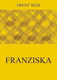 Franziska - ernst  weiß - ebook
