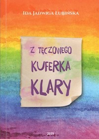 Z tęczowego kuferka Klary - Łubińska Ida Jadwiga - książka