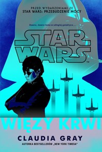 Star Wars. Więzy krwi - Claudia Gray - książka