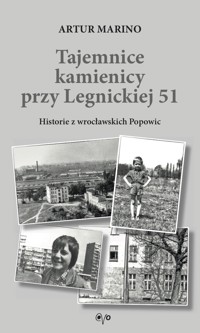 Tajemnice kamienicy przy Legnickiej 51 - Artur Marino - ebook + książka