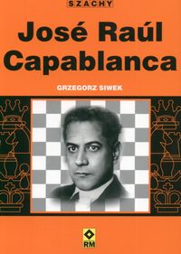 Jose Raul Capablanca - Siwek Grzegorz - książka