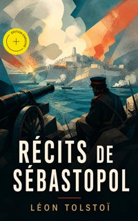 Récits de Sébastopol (Annoté) - Léon Tolstoï - ebook