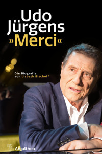 Udo Jürgens. »Merci« - Lisbeth Bischoff - ebook