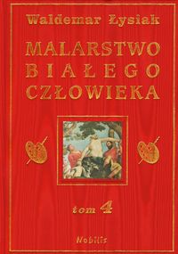 Malarstwo białego człowieka Tom 4 - Łysiak Waldemar - książka