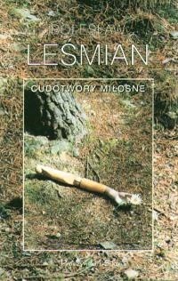 Cudotwory miłosne - Bolesław Leśmian - ebook