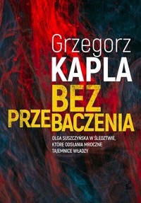 Bez przebaczenia - Grzegorz Kapla - ebook + audiobook + książka
