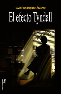 El efecto Tyndall - Javier Rodríguez Álvarez - ebook