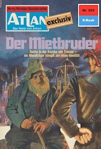 Atlan 255: Der Mietbruder - Hans Kneifel - ebook