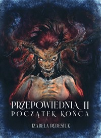 Przepowiednia II. Początek końca - Izabela Redesiuk - ebook