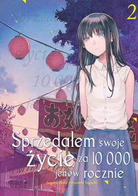 Sprzedałem swoje życie za 10 000 jenów rocznie #2 - Shouichi Taguchi, Sugaru Miaki - książka