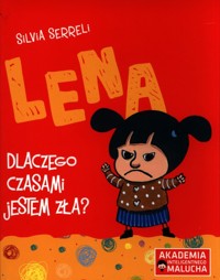 Lena Dlaczego czasami jestem zła? - Serreli Silvia - książka